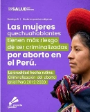 Las mujeres quechuahablantes tienen más riesgo de ser criminalizadas por aborto en el Perú.